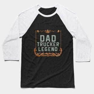 husband dad trucker legend Baseball T-Shirt